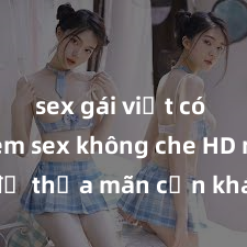 sex gái việt có bầu Xem sex không che HD ngay để thỏa mãn cơn khát tình dục của bạn! Video chất lượng cao, cảnh quay rõ nét, sẽ khiến bạn không thể rời mắt! Hãy trải nghiệm ngay!