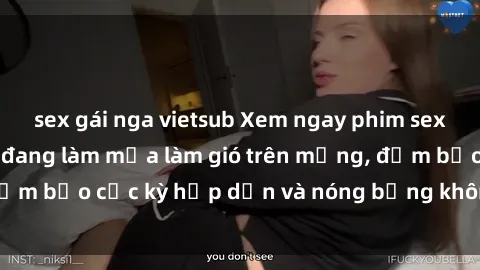 sex gái nga vietsub Xem ngay phim sex mới nhất cực hot đang làm mưa làm gió trên mạng, đảm bảo cực kỳ hấp dẫn và nóng bỏng không thể bỏ qua.