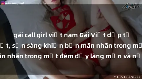 gái call girl việt nam Gái Việt đẹp tự nhiên và nhiệt huyết, sẵn sàng khiến bạn mãn nhãn trong một đêm đầy lãng mạn và nồng nàn.