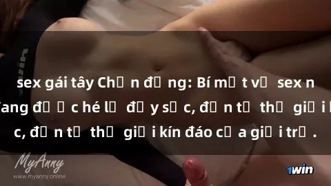 sex gái tây Chấn động: Bí mật về sex nữ sinh Việt Nam đang được hé lộ đầy sốc, đến từ thế giới kín đáo của giới trẻ.