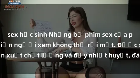 sex học sinh Những bộ phim sex của phụ nữ lớn tuổi khiến người xem không thể rời mắt. Được sản xuất chất lượng và đầy nhiệt huyết, đáng xem và trải nghiệm.