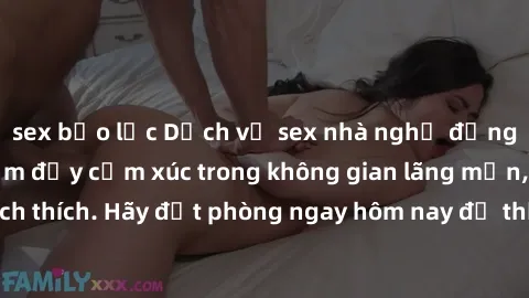 sex bạo lực Dịch vụ sex nhà nghỉ đẳng cấp: Trải nghiệm đầy cảm xúc trong không gian lãng mạn, đầy kích thích. Hãy đặt phòng ngay hôm nay để thỏa mãn khát khao của bạn!