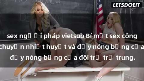 sex người pháp vietsub Bí mật sex công viên: Những câu chuyện nhiệt huyết và đầy nóng bỏng của đôi trẻ trẻ trung.