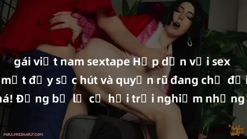 gái việt nam sextape Hấp dẫn với sex Mỹ đen: Những bí mật đầy sức hút và quyến rũ đang chờ đợi bạn khám phá! Đừng bỏ lỡ cơ hội trải nghiệm những khoảnh khắc mãnh liệt và đam mê!