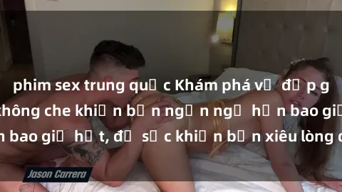 phim sex trung quốc Khám phá vẻ đẹp gái Việt Nam nude không che khiến bạn ngẩn ngơ hơn bao giờ hết, đủ sức khiến bạn xiêu lòng đến ngất ngây