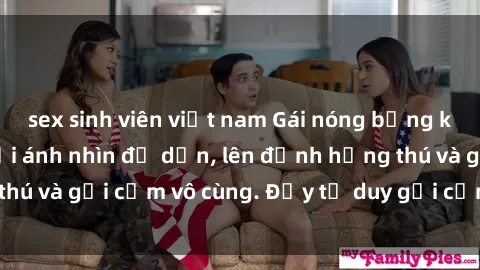 sex sinh viên việt nam Gái nóng bỏng khỏa thân khiến mọi ánh nhìn đổ dồn, lên đỉnh hứng thú và gợi cảm vô cùng. Đầy tư duy gợi cảm và quyến rũ.