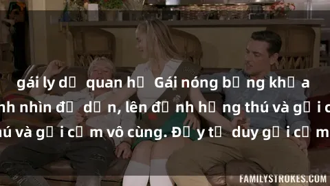 gái ly dị quan hệ Gái nóng bỏng khỏa thân khiến mọi ánh nhìn đổ dồn, lên đỉnh hứng thú và gợi cảm vô cùng. Đầy tư duy gợi cảm và quyến rũ.