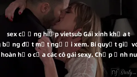 sex cưỡng hiếp vietsub Gái xinh khỏa thân khoe dáng nóng bỏng đốt mắt người xem. Bí quyết giữ vóc dáng hoàn hảo của các cô gái sexy. Chụp ảnh nude tự tin không sợ lộ hàng.