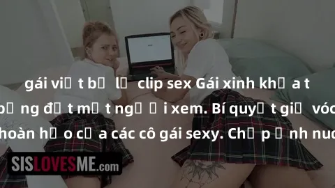 gái việt bị lộ clip sex Gái xinh khỏa thân khoe dáng nóng bỏng đốt mắt người xem. Bí quyết giữ vóc dáng hoàn hảo của các cô gái sexy. Chụp ảnh nude tự tin không sợ lộ hàng.