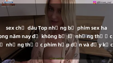 sex chị dâu Top những bộ phim sex hay nhất nên xem trong năm nay để không bỏ lỡ những thước phim hấp dẫn và đầy kịch tính.