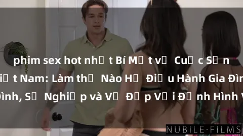 phim sex hot nhất Bí Mật về Cuộc Sống Của Các MILF Việt Nam: Làm thế Nào Họ Điều Hành Gia Đình, Sự Nghiệp và Vẻ Đẹp Với Định Hình Văn Hóa Đương Đại
