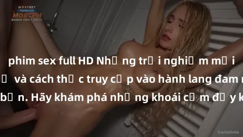 phim sex full HD Những trải nghiệm mới lạ với sex tập thể và cách thức truy cập vào hành lang đam mê của bạn. Hãy khám phá những khoái cảm đầy kích thích với tập thể hấp dẫn!