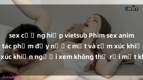 sex cưỡng hiếp vietsub Phim sex anime đỉnh cao: Những tác phẩm đầy nước mắt và cảm xúc khiến người xem không thể rời mắt khỏi màn hình