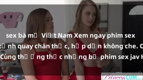sex bà mẹ Việt Nam Xem ngay phim sex jav HD với những cảnh quay chân thực, hấp dẫn không che. Cùng thưởng thức những bộ phim sex jav HD hot nhất hiện nay!